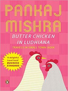 Best Travel Books to Explore India - Butter Chicken In Ludhiana: Travels In Small Town India