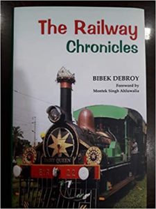 The Railway Chronicles by Bibek Debroy
