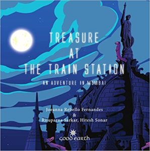 Treasure At the Train Station - An Adventure in Mumbai by Joeanna Rebello Fernandes