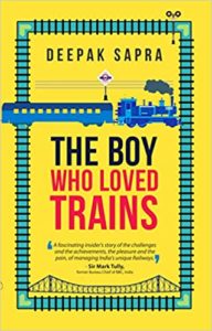The Boy Who Loved Trains by Deepak Sapra