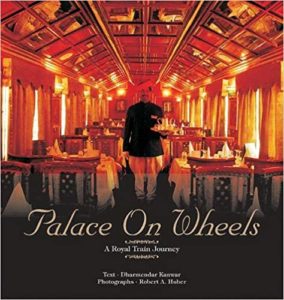 Palace on Wheels - A Royal Train Journey by Dharmendar Kanwar