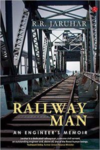 Railway Man - An Engineer's Memoir by RR Jaruhar