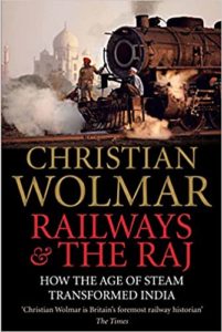 Railways and the Raj by Christian Wolmar