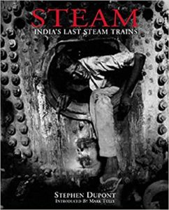 Steam - India's Last Steam Trains by Stephen Dupont