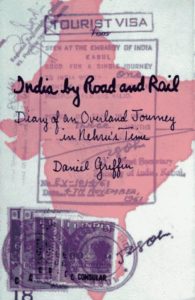 India by Road and Rail - Diary of an Overland Journey in Nehru's Time by Daniel Griffin