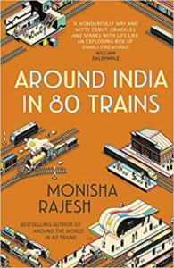 Around India in 80 Trains by Monisha Rajesh