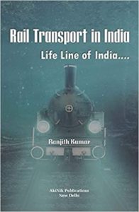 Rail Transport in India by Ranjith Kumar