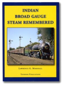 Indian Broad Gauge Steam Remembered