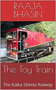 The Toy Train- The Kalka Shimla Railway