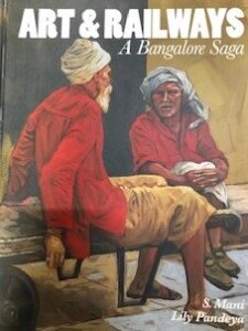 Art & Railways: A Bangalore Saga