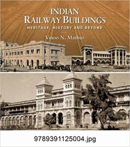 Indian Railway Buildings - Heritage, History & Beyond