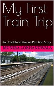 My First Train Trip - An Untold and Unique Partition Story