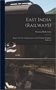 East India Railways - Report On The Administration And Working Of Indian Railways