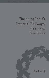 Financing India's Imperial Railways, 1875-1914