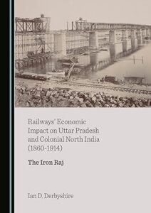 Railways' Economic Impact on Uttar Pradesh and Colonial North India (1860-1914)