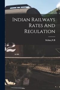 Indian Railways Rates And Regulation