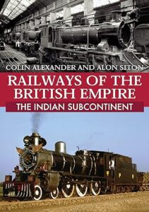 Railways of the British Empire - The Indian Subcontinent