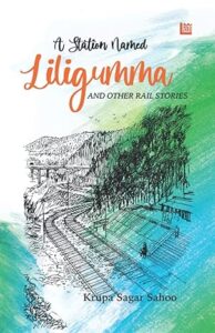 A Station Named Liligumma & Other Rail Stories