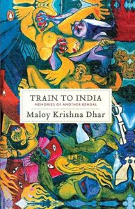 Train to India : Memories of Another Bengal