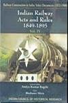 Indian Railway Acts And Rules 1849-1895