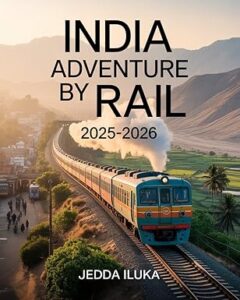 INDIA BY RAIL ADVENTURE 2025-2026