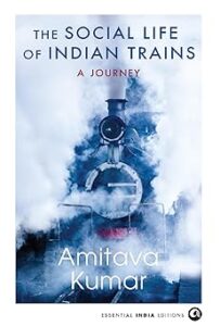 THE SOCIAL LIFE OF INDIAN TRAINS