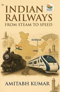 Indian Railways - From Steam to Speed
