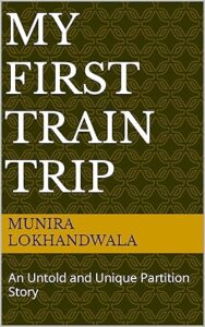 My First Train Trip - An Untold and Unique Partition Story